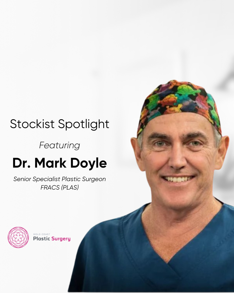 Stockist Spotlight featuring Dr. Mark Doyle - Specialist Plastic Surgeon FRACS (PLAS)