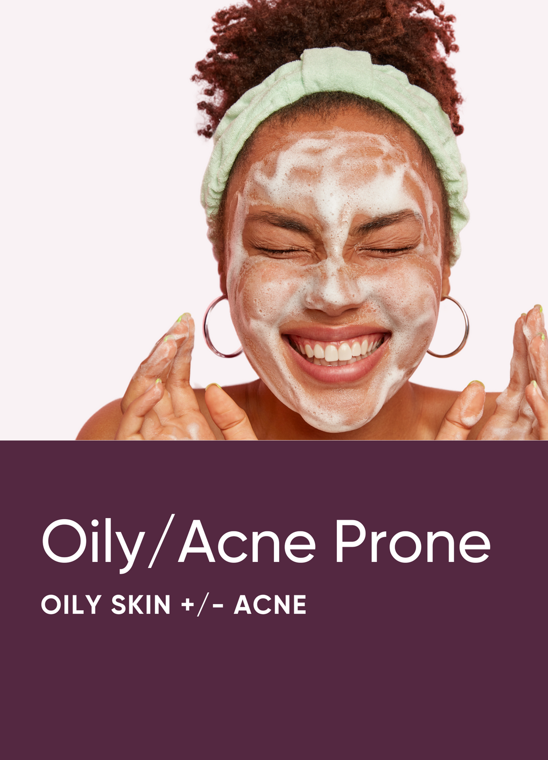 Oily Acne Prone