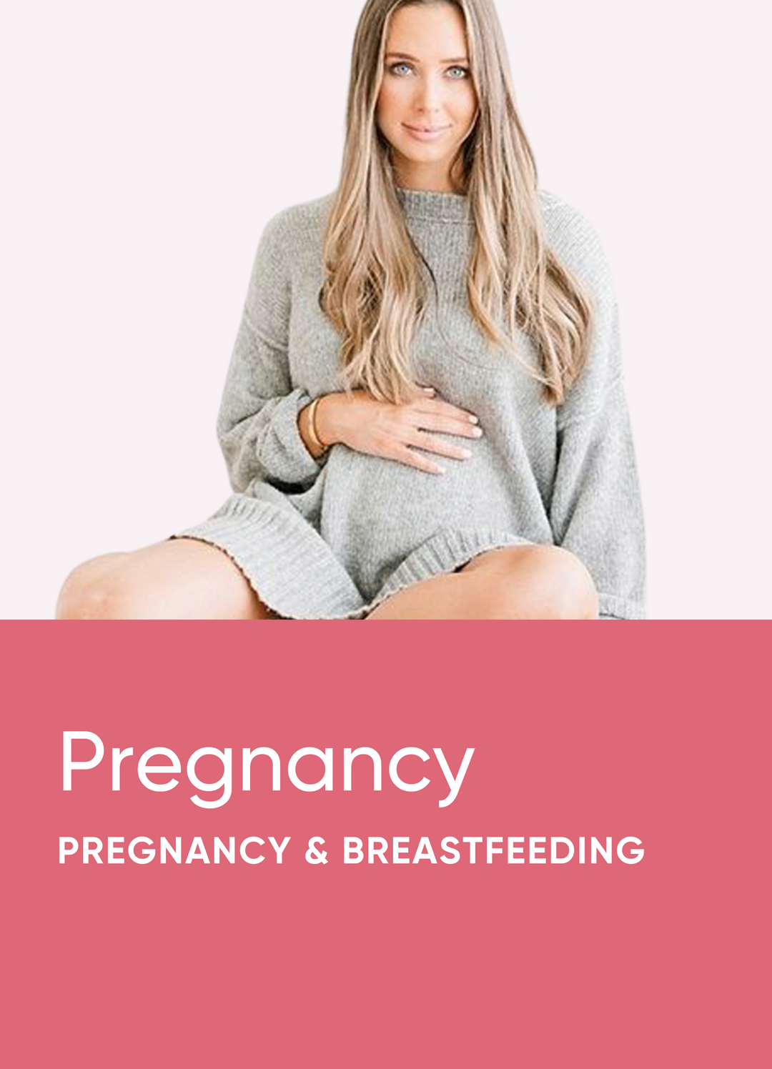 Pregnancy & Breast Feeding